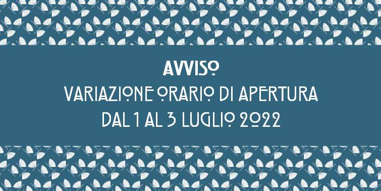 ORARIO DI APERTURA DAL 1 AL 3 LUGLIO (WOW FESTIVAL)