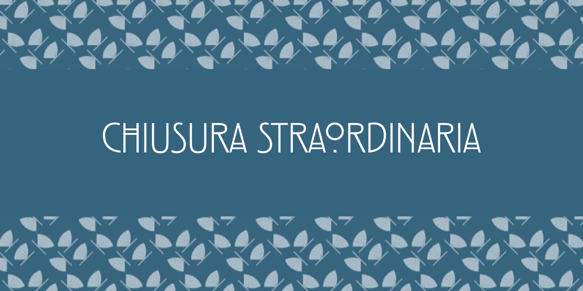 CHIUSURA STRAORDINARIA